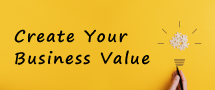 Create Your Business Value